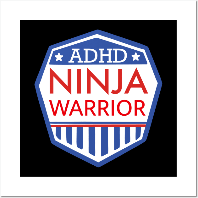 ADHD Ninja Warrior - ADHD awareness funny saying Wall Art by BrederWorks